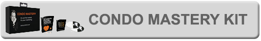 The Complete Condo Mastery Developer's Kit The Complete Condo Mastery Developer's Kit